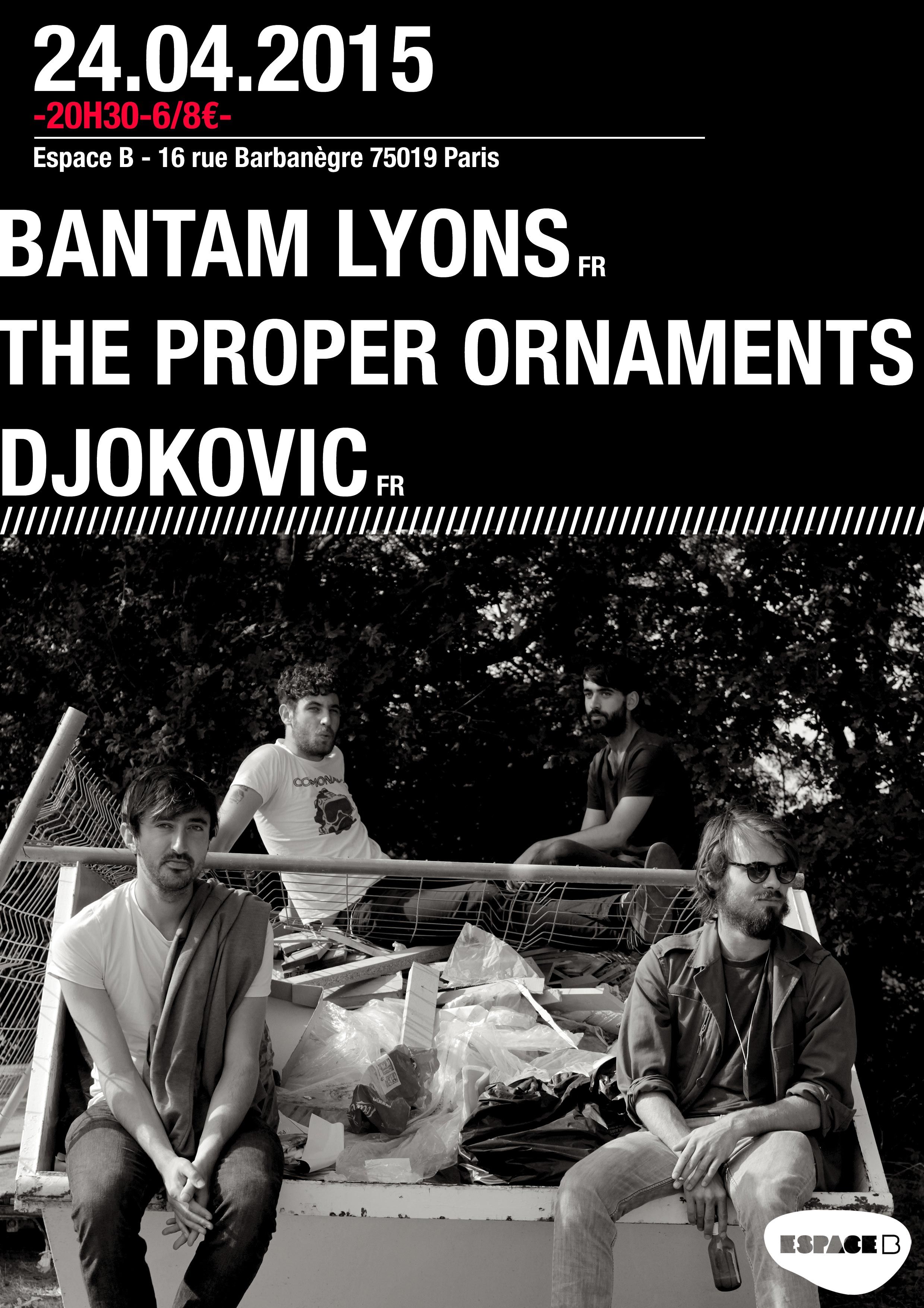 Concert  BANTAM LYONS THE PROPER ORNAMENTS DJOKOVIC  ESPACE B